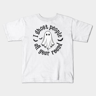 I Ghost People All Year Round Kids T-Shirt